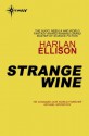 Strange Wine - Harlan Ellison