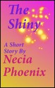 The Shiny - Necia Phoenix