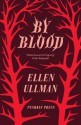 By Blood - Ellen Ullman