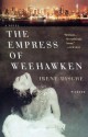 The Empress of Weehawken: A Novel - Irene Dische