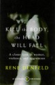 Kill The Body, The Head Will Fall: A Closer Look At Women, Violence, And Aggression - Rene Denfeld