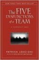 The Five Dysfunctions of a Team: A Leadership Fable (Lencioni) - Patrick Lencioni