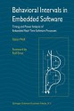 Behavioral Intervals In Embedded Software: Timing And Power Analysis Of Embedded Real Time Software Processes - Fabian Wolf, Rolf Ernst