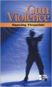 Gun Violence: Opposing Viewpoints - James D. Torr