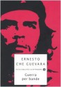 Guerra per bande (Brossura) - Ernesto Guevara