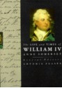 The Life and Times of William IV - Anne Somerset