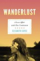 Wanderlust: A Love Affair with Five Continents - Elisabeth Eaves