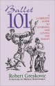 Ballet 101: A Complete Guide to Learning and Loving the Ballet - Robert Greskovic, Mikhail Baryshnikov