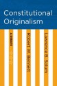 Constitutional Originalism: A Debate - Robert W. Bennett, Lawrence B. Solum