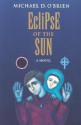 Eclipse of the Sun - Michael D. O'Brien