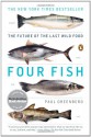 Four Fish: The Future of the Last Wild Food - Paul Greenberg