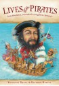 Lives of the Pirates: Swashbucklers, Scoundrels (Neighbors Beware!) - Kathleen Krull, Kathryn Hewitt