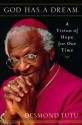 God Has A Dream: A Vision Of Hope For Our Time - Desmond Tutu