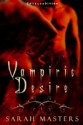 Vampiric Desire - Sarah Masters