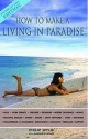 How To Make A Living In Paradise - Philip Wylie