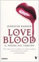 Love Blood. Il potere del vampiro - Jennifer Rardin, T. Felici