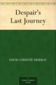 Despair's Last Journey - David Christie Murray