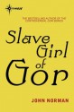 Slave Girl of Gor: GOR: Book Eleven - John Norman