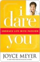 I Dare You: Embrace Life with Passion - Joyce Meyer