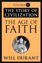 The Age of Faith: The Story of Civilization, Volume IV - Will Durant