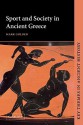 Sport and Society in Ancient Greece - Mark Golden