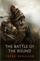 The Battle of the Round - Peter Orullian