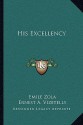 His Excellency - Émile Zola, Ernest Alfred Vizetelly