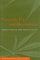 Cannabis Use and Dependence: Public Health and Public Policy - Wayne Hall