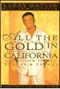 All the Gold in California: And Other Places, People and Things; A Country Music Superstar's Fall from Grace and Remarkable Return to Faith - Larry Gatlin, Jeff Lenburg, Johnny Cash