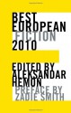 Best European Fiction 2010 - Aleksandar Hemon, Zadie Smith