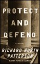 Protect and Defend - Richard North Patterson, Patricia Kalember