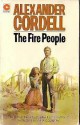 The Fire People - Alexander Cordell