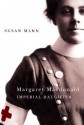 Margaret MacDonald: Imperial Daughter - Susan Mann