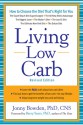 Living Low Carb: Controlled-Carbohydrate Eating for Long-Term Weight Loss - Jonny Bowden, Barry Sears