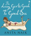 Lazy Guide to Good Sex - Anita Naik