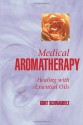 Medical Aromatherapy: Healing with Essential Oils - Schnaubelt