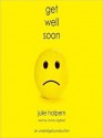 Get Well Soon - Julie Halpern, Mandy Siegfried