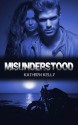 Misunderstood - Kathryn Kelly