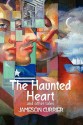 The Haunted Heart and Other Tales - Jameson Currier