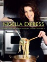 Nigella Express: Good Food, Fast - Nigella Lawson