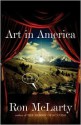 Art in America: A Novel - Ron McLarty