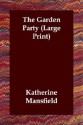 The Garden Party (Large Print) - Katherine Mansfield