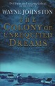 The Colony Of Unrequited Dreams - Wayne Johnston