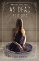 As Dead as It Gets (Bad Girls Don't Die #3) - Katie Alender