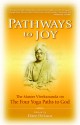 Pathways to Joy: The Master Vivekananda on the Four Yoga Paths to God - Swami Vivekananda, Dave DeLuca