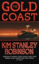 The Gold Coast (Three Californias Triptych) - Kim Stanley Robinson