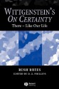 Wittgenstein's on Certainty: There - Like Our Life - Rush Rhees, D.Z. Phillips