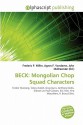 Beck: Mongolian Chop Squad Characters - Agnes F. Vandome, John McBrewster, Sam B Miller II