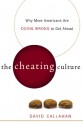 The Cheating Culture: Why More Americans Are Doing Wrong to Get Ahead - David Callahan