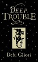 Deep Trouble - Debi Gliori